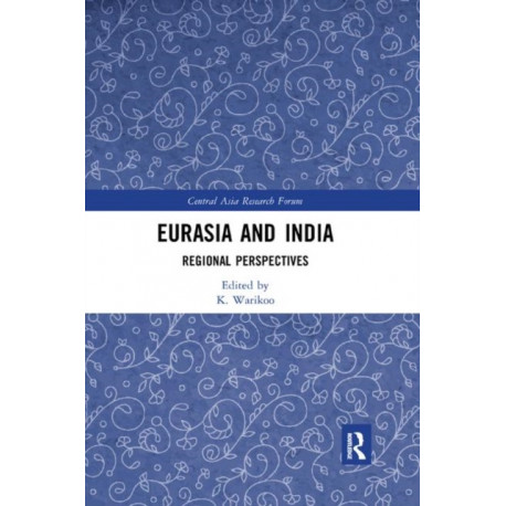 Eurasia and India: Regional Perspectives