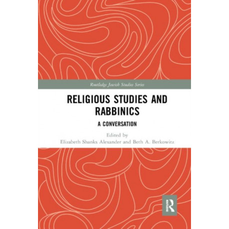 Religious Studies and Rabbinics: A Conversation