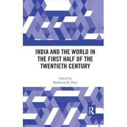 India and the World in the First Half of the Twentieth Century