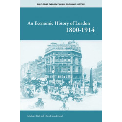 An Economic History of London 1800-1914
