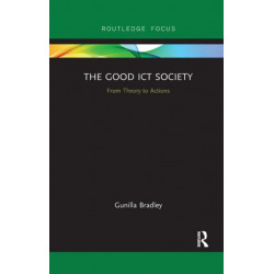 The Good ICT Society: From Theory to Actions