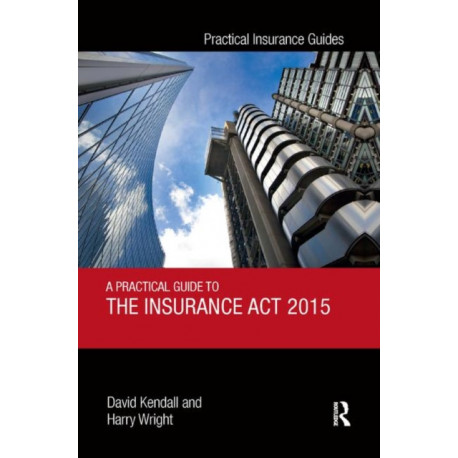 A Practical Guide to the Insurance Act 2015