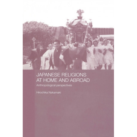 Japanese Religions at Home and Abroad: Anthropological Perspectives