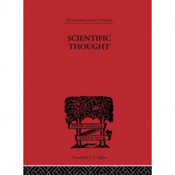 Scientific Thought: A Philosophical Analysis of some of its fundamental concepts