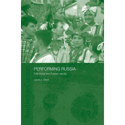 Performing Russia: Folk Revival and Russian Identity