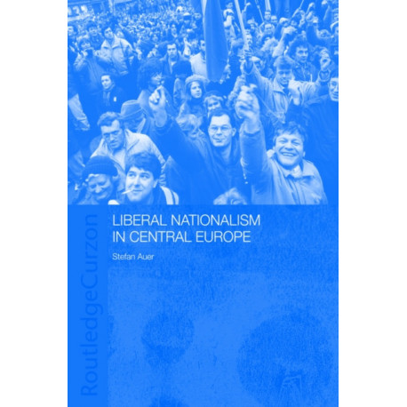 Liberal Nationalism in Central Europe