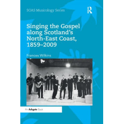 Singing the Gospel along Scotland’s North-East Coast, 1859–2009