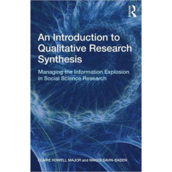 An Introduction to Qualitative Research Synthesis: Managing the Information Explosion in Social Science Research