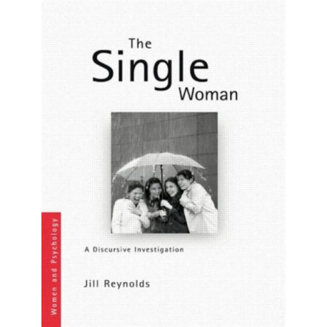 The Single Woman: A Discursive Investigation