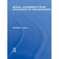 Moral Judgement from Childhood to Adolescence (International Library of the Philosophy of Education Volume 5)