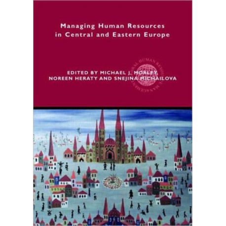 Managing Human Resources in Central and Eastern Europe