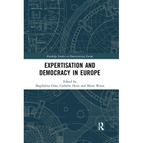 Expertisation and Democracy in Europe