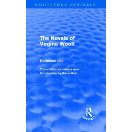 The Novels of Virginia Woolf (Routledge Revivals)