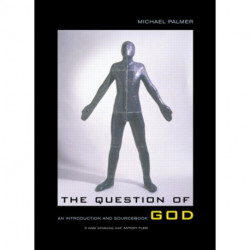 The Question of God: An Introduction and Sourcebook