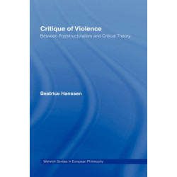 Critique of Violence: Between Poststructuralism and Critical Theory