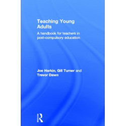 Teaching Young Adults: A Handbook for Teachers in Post-Compulsory Education