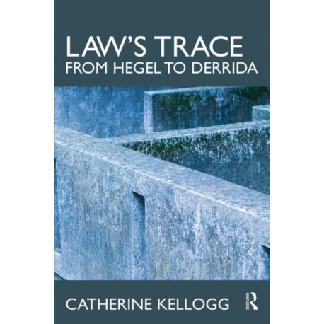 Law's Trace: From Hegel to Derrida