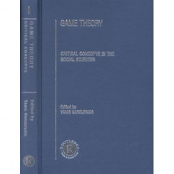 Game Theory: Critical Concepts in the Social Sciences