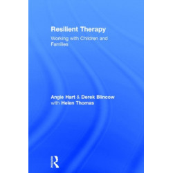 Resilient Therapy: Working with Children and Families
