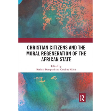 Christian Citizens and the Moral Regeneration of the African State