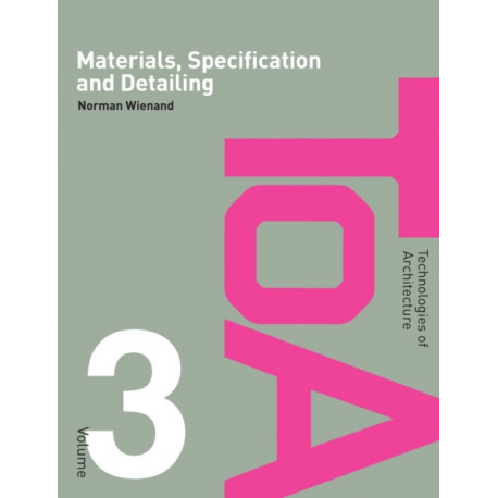 Materials, Specification and Detailing: Foundations of Building Design