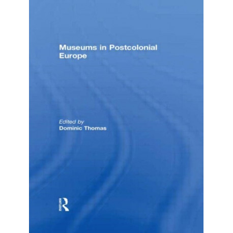 Museums in Postcolonial Europe