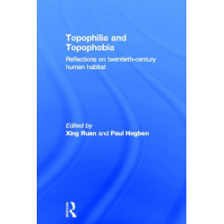 Topophilia and Topophobia: Reflections on Twentieth-Century Human Habitat