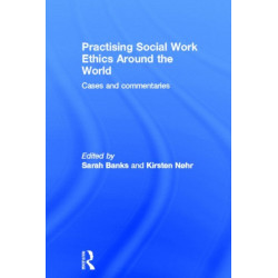 Practising Social Work Ethics Around the World: Cases and Commentaries