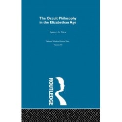 The Occult Philosophy in the Elizabethan Age