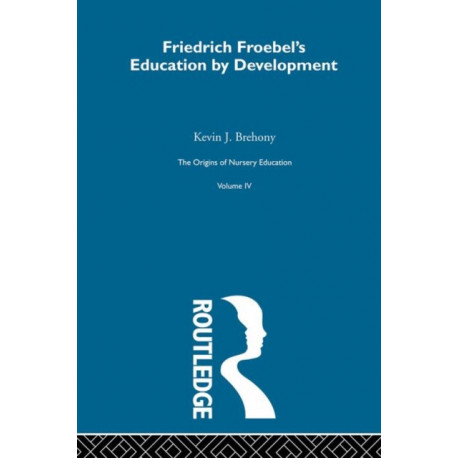 Friedrich Froebels Educ Dev V4