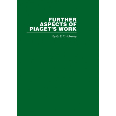 Further Aspects of Piaget's Work