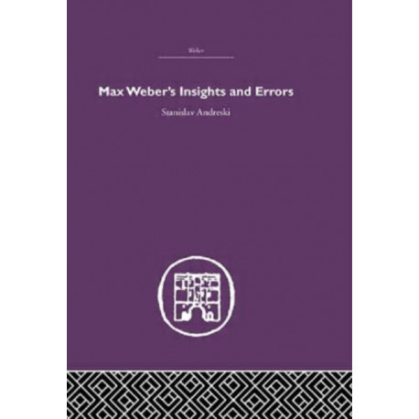 Max Weber's Insights and Errors