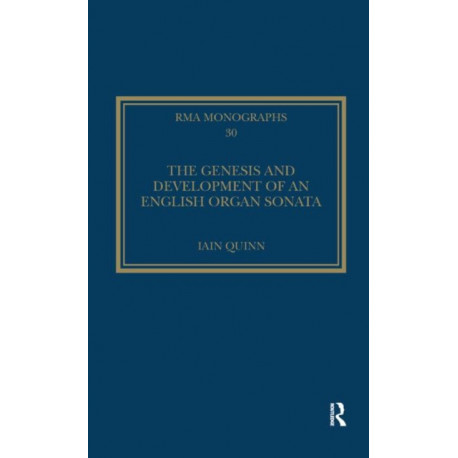 The Genesis and Development of an English Organ Sonata