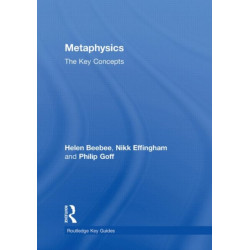 Metaphysics: The Key Concepts
