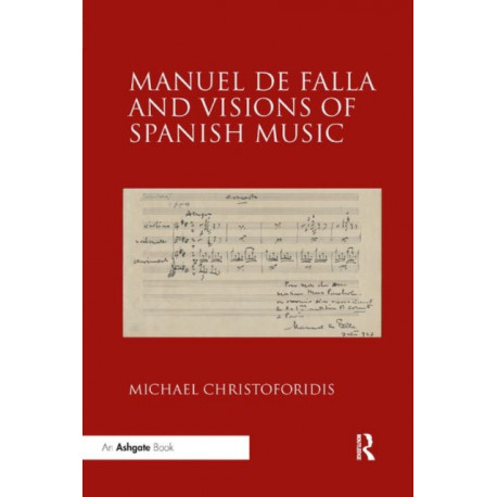 Manuel de Falla and Visions of Spanish Music