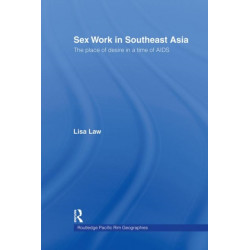 Sex Work in Southeast Asia: The Place of Desire in a Time of AIDS