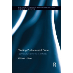 Writing Postindustrial Places: Technoculture amid the Cornfields