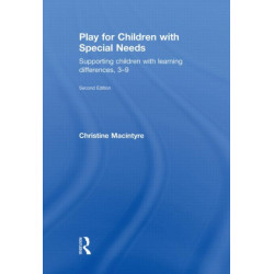 Play for Children with Special Needs: Supporting children with learning differences, 3-9