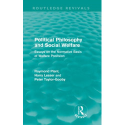 Political Philosophy and Social Welfare (Routledge Revivals): Essays on the Normative Basis of Welfare Provisions