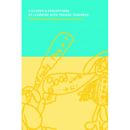 Children's Perceptions of Learning with Trainee Teachers
