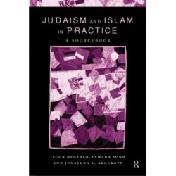 Judaism and Islam in Practice: A Sourcebook