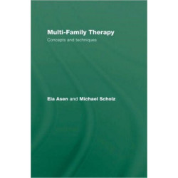 Multi-Family Therapy: Concepts and Techniques