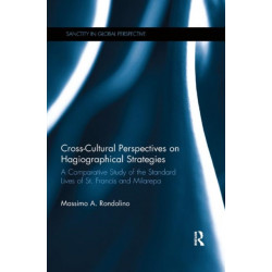 Cross-Cultural Perspectives on Hagiographical Strategies: A Comparative Study of the Standard Lives of St. Francis and Milarepa