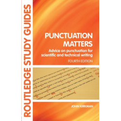 Punctuation Matters: Advice on Punctuation for Scientific and Technical Writing
