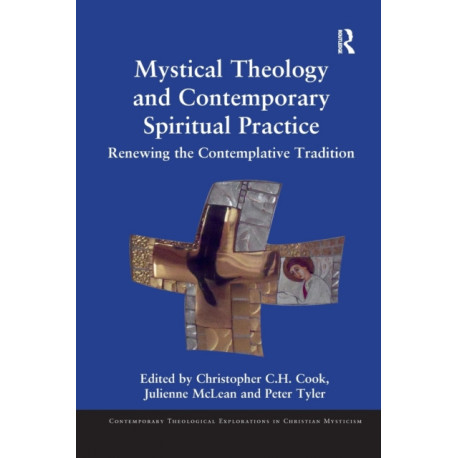 Mystical Theology and Contemporary Spiritual Practice: Renewing the Contemplative Tradition