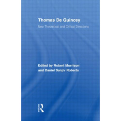 Thomas De Quincey: New Theoretical and Critical Directions
