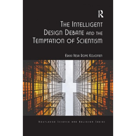 The Intelligent Design Debate and the Temptation of Scientism