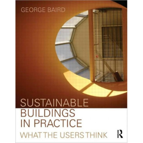 Sustainable Buildings in Practice: What the Users Think