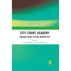 City, Court, Academy: Language Choice in Early Modern Italy