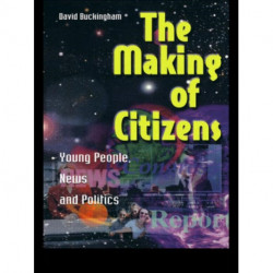The Making of Citizens: Young People, News and Politics